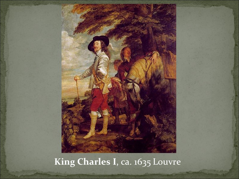 King Charles I, ca. 1635 Louvre